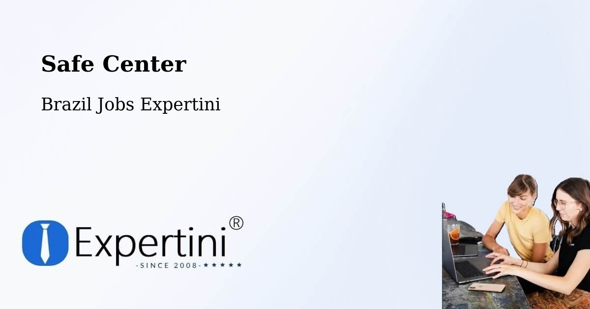 Safety Center – Tabatinga - Brazil Jobs Expertini